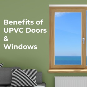 Benefits of UPVC Windows and Doors - Jogeshwar Fenestation