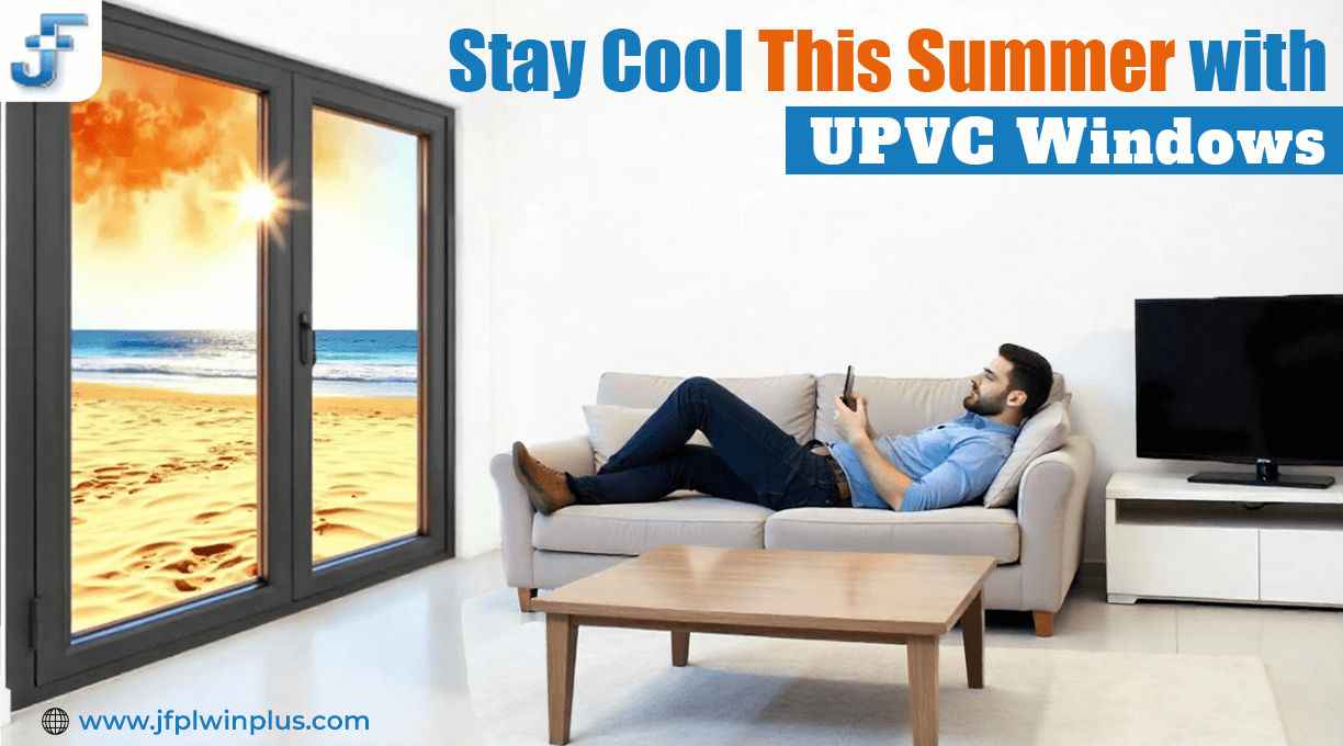 Stay Cool this Summer with UPVC